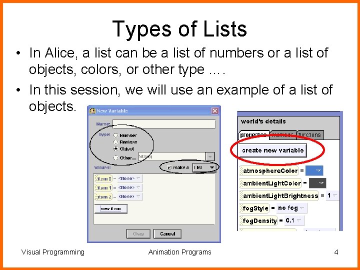 Types of Lists • In Alice, a list can be a list of numbers
