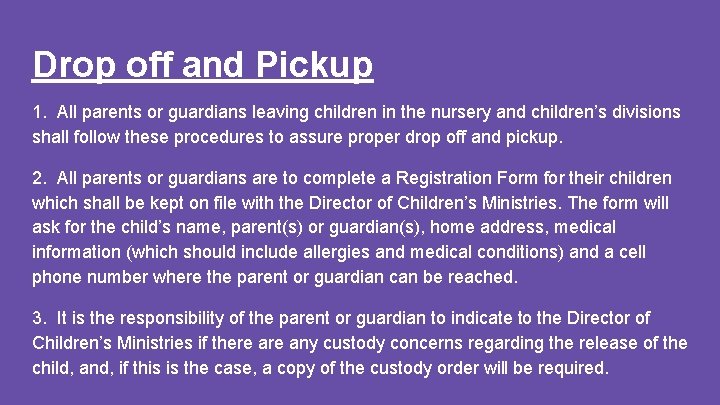 Drop off and Pickup 1. All parents or guardians leaving children in the nursery