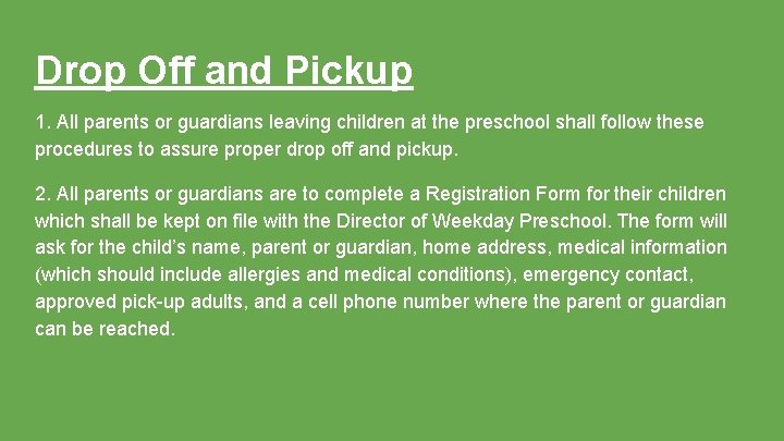 Drop Off and Pickup 1. All parents or guardians leaving children at the preschool