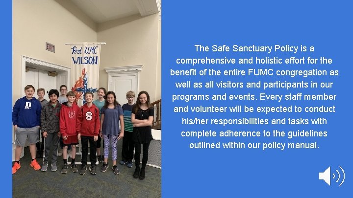 The Safe Sanctuary Policy is a comprehensive and holistic effort for the benefit of