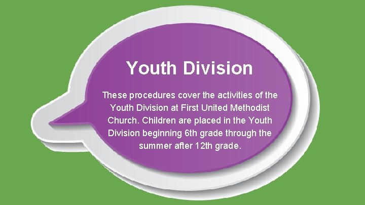 Youth Division These procedures cover the activities of the Youth Division at First United