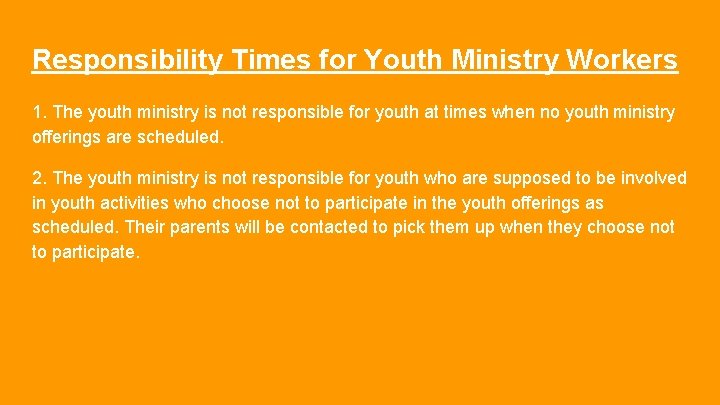 Responsibility Times for Youth Ministry Workers 1. The youth ministry is not responsible for
