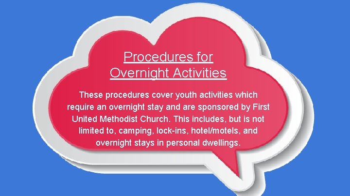 Procedures for Overnight Activities These procedures cover youth activities which require an overnight stay