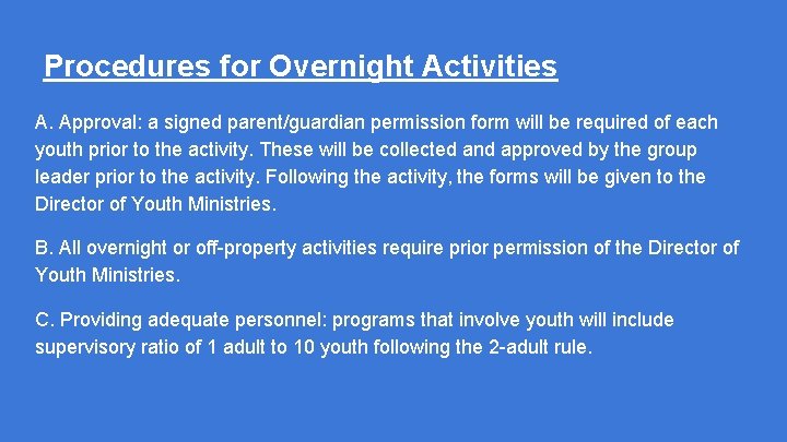 Procedures for Overnight Activities A. Approval: a signed parent/guardian permission form will be required