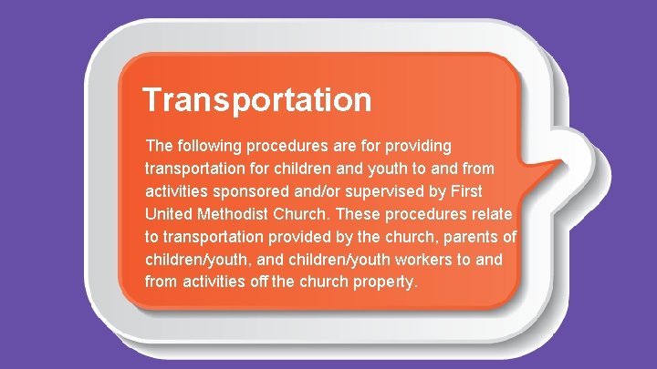 Transportation The following procedures are for providing transportation for children and youth to and