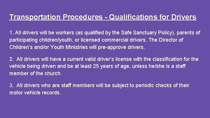 Transportation Procedures - Qualifications for Drivers 1. All drivers will be workers (as qualified