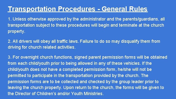 Transportation Procedures - General Rules 1. Unless otherwise approved by the administrator and the