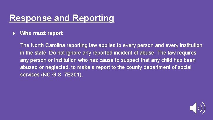 Response and Reporting ● Who must report The North Carolina reporting law applies to