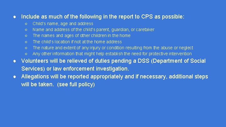 ● Include as much of the following in the report to CPS as possible: