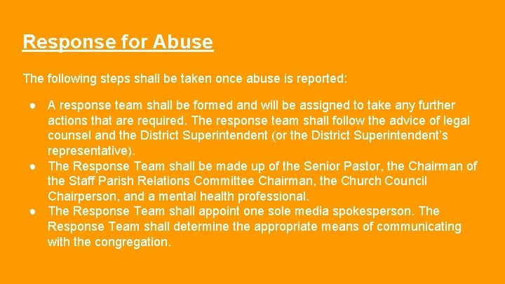 Response for Abuse The following steps shall be taken once abuse is reported: ●