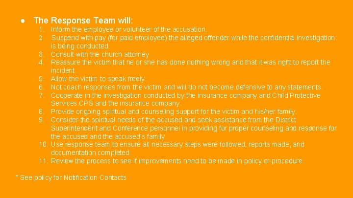 ● The Response Team will: 1. Inform the employee or volunteer of the accusation.