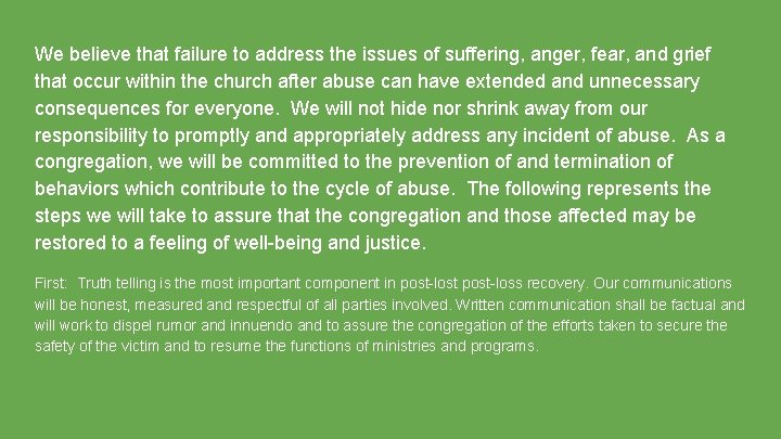 We believe that failure to address the issues of suffering, anger, fear, and grief