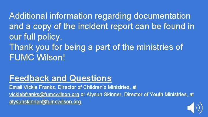 Additional information regarding documentation and a copy of the incident report can be found