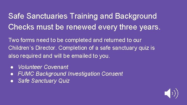 Safe Sanctuaries Training and Background Checks must be renewed every three years. Two forms