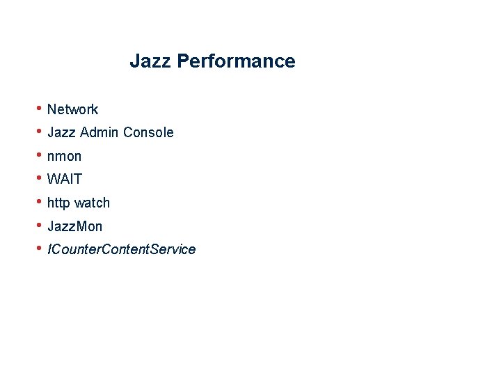 Jazz Performance • Network • Jazz Admin Console • nmon • WAIT • http