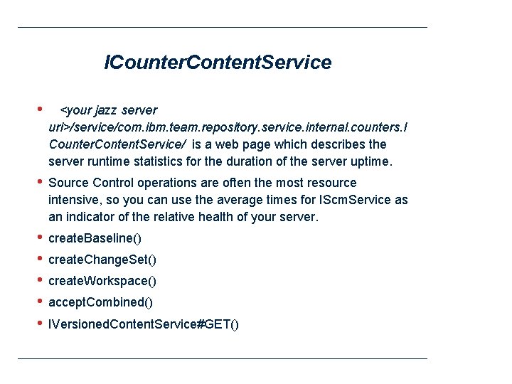 ICounter. Content. Service • <your jazz server uri>/service/com. ibm. team. repository. service. internal. counters.