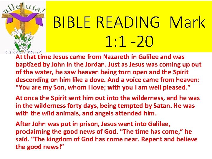 BIBLE READING Mark 1: 1 -20 At that time Jesus came from Nazareth in
