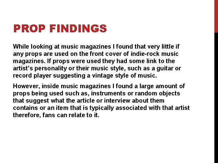 PROP FINDINGS While looking at music magazines I found that very little if any