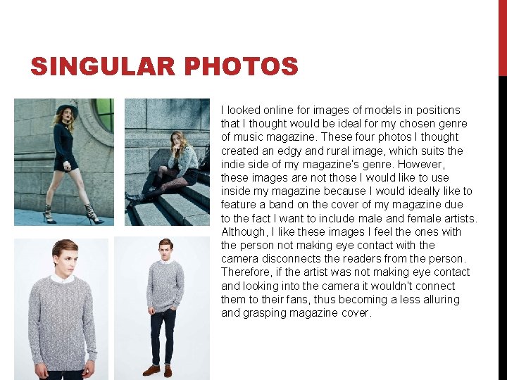 SINGULAR PHOTOS I looked online for images of models in positions that I thought