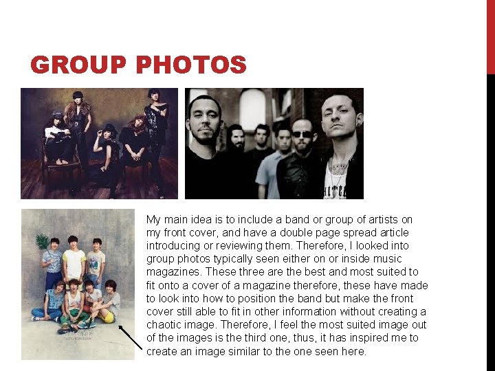 GROUP PHOTOS My main idea is to include a band or group of artists