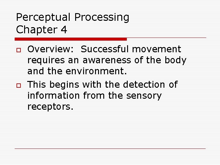 Perceptual Processing Chapter 4 o o Overview Successful