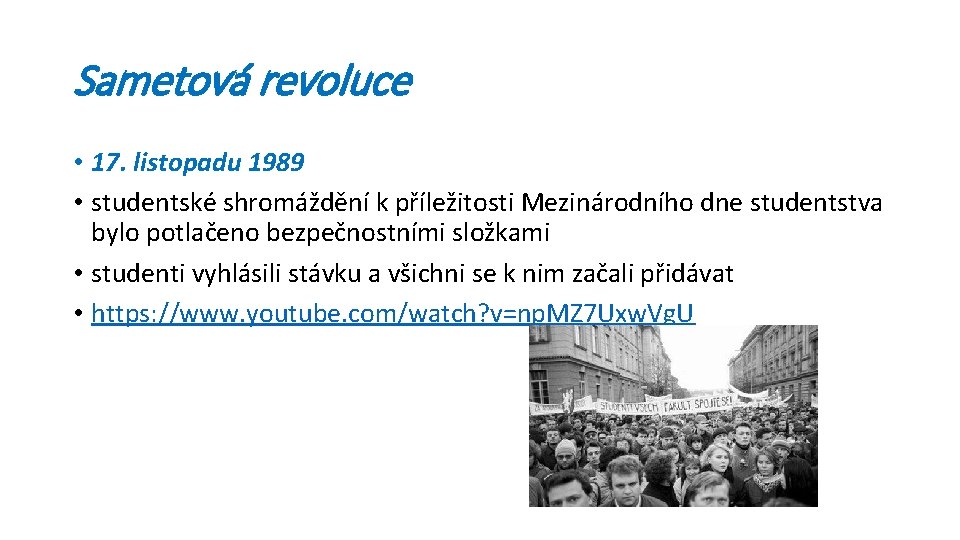 Sametová revoluce • 17. listopadu 1989 • studentské shromáždění k příležitosti Mezinárodního dne studentstva