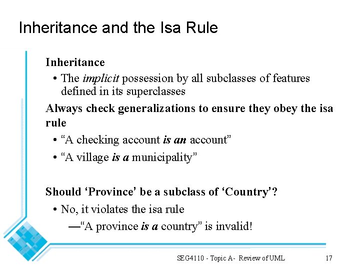 Inheritance and the Isa Rule Inheritance • The implicit possession by all subclasses of