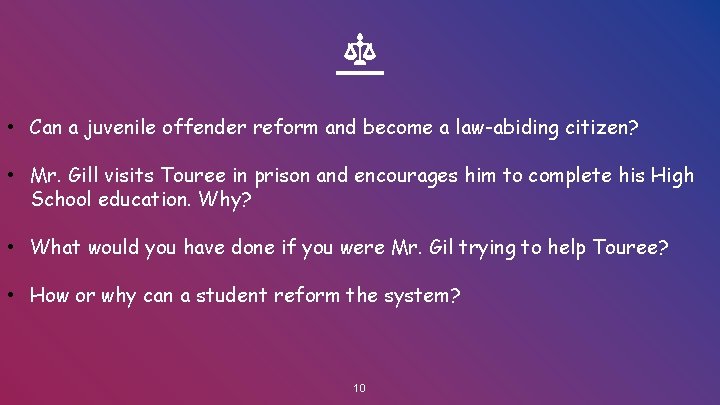  • Can a juvenile offender reform and become a law-abiding citizen? • Mr.