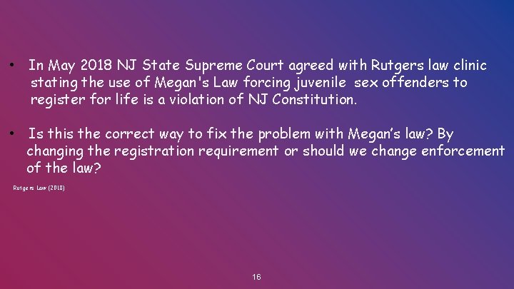  • In May 2018 NJ State Supreme Court agreed with Rutgers law clinic