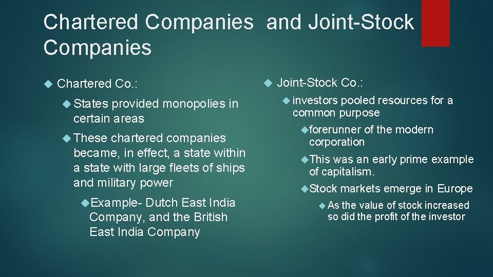 Chartered Companies and Joint-Stock Companies Chartered Co. : States provided monopolies in certain areas