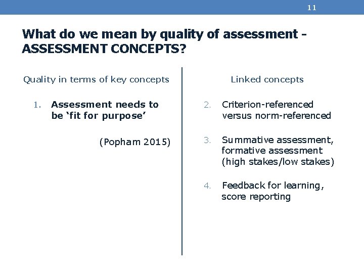11 What do we mean by quality of assessment ASSESSMENT CONCEPTS? Quality in terms
