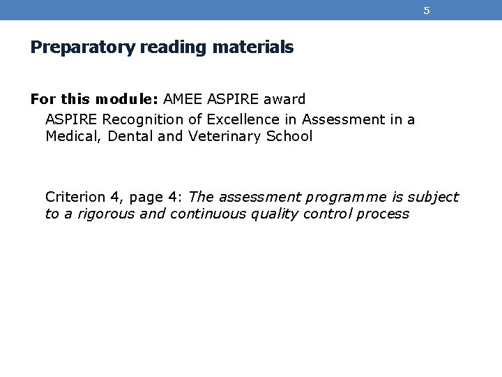 5 Preparatory reading materials For this module: AMEE ASPIRE award ASPIRE Recognition of Excellence