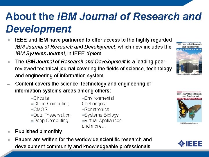 About the IBM Journal of Research and Development IEEE and IBM have partnered to
