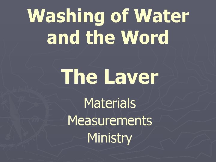 Washing of Water and the Word The Laver Materials Measurements Ministry 