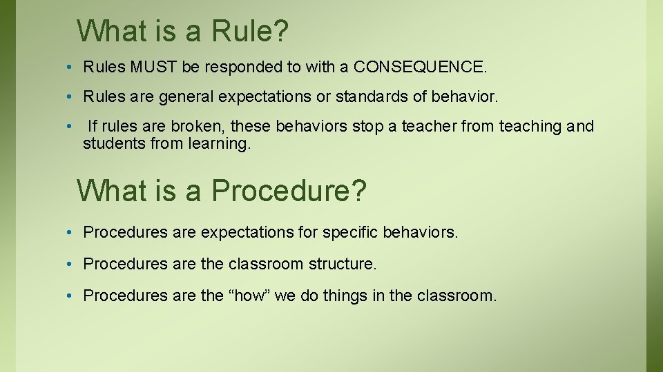 What is a Rule? • Rules MUST be responded to with a CONSEQUENCE. •