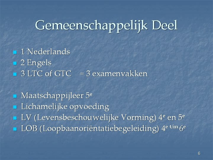 Gemeenschappelijk Deel n n n n 1 Nederlands 2 Engels 3 LTC of GTC