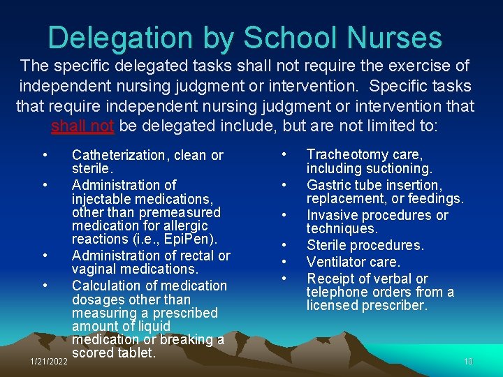 Delegation by School Nurses The specific delegated tasks shall not require the exercise of