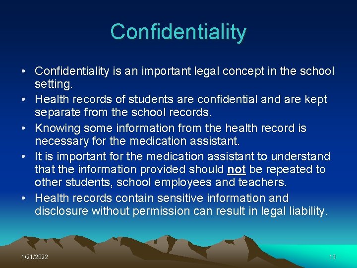 Confidentiality • Confidentiality is an important legal concept in the school setting. • Health