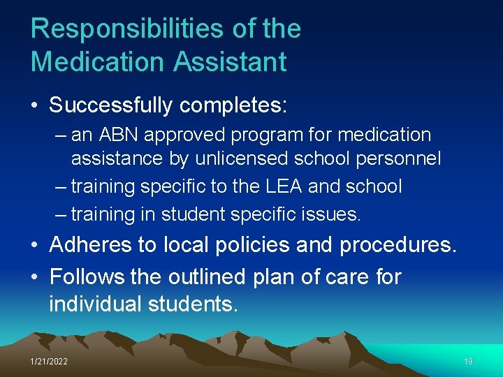 Responsibilities of the Medication Assistant • Successfully completes: – an ABN approved program for