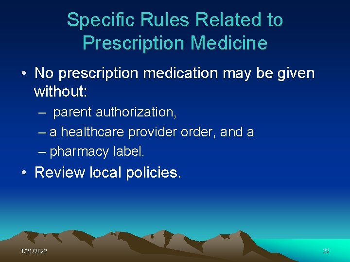Specific Rules Related to Prescription Medicine • No prescription medication may be given without: