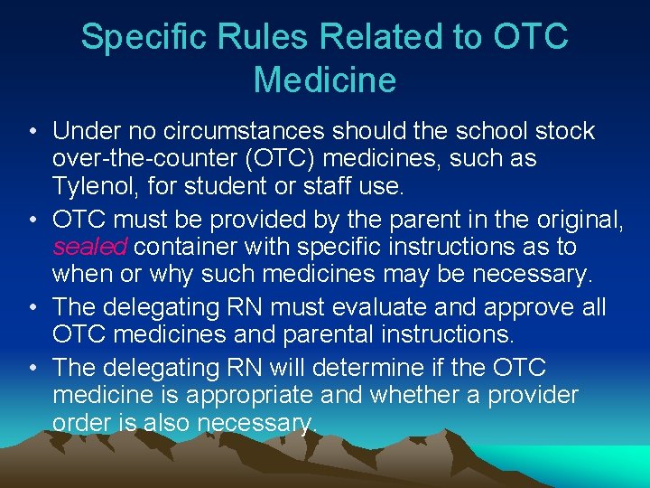 Specific Rules Related to OTC Medicine • Under no circumstances should the school stock