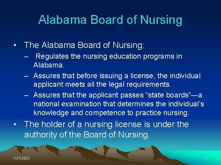 Alabama Board of Nursing • The Alabama Board of Nursing: – Regulates the nursing