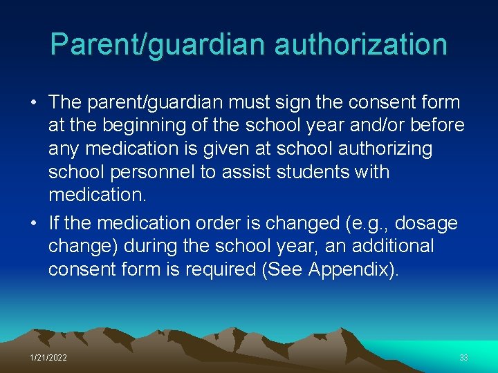 Parent/guardian authorization • The parent/guardian must sign the consent form at the beginning of