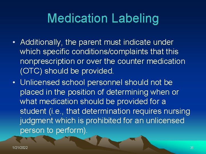 Medication Labeling • Additionally, the parent must indicate under which specific conditions/complaints that this
