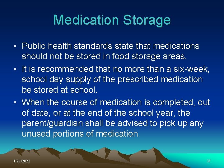 Medication Storage • Public health standards state that medications should not be stored in