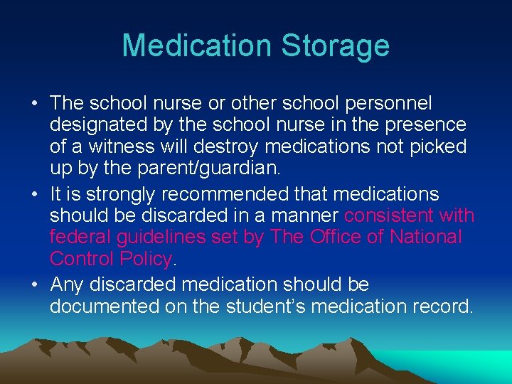 Medication Storage • The school nurse or other school personnel designated by the school