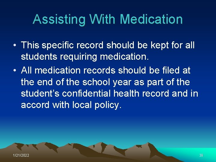 Assisting With Medication • This specific record should be kept for all students requiring