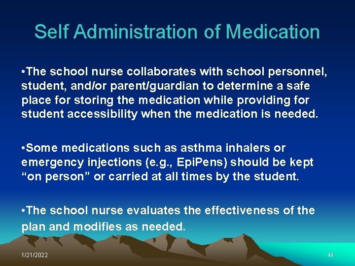 Self Administration of Medication • The school nurse collaborates with school personnel, student, and/or