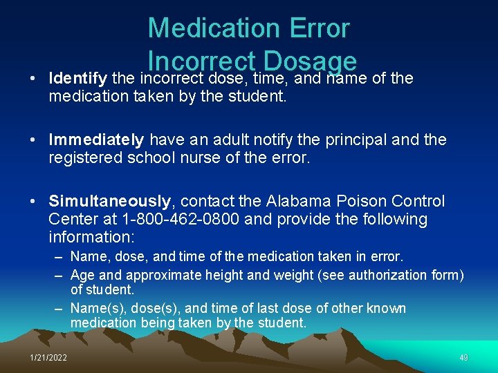  • Medication Error Incorrect Dosage Identify the incorrect dose, time, and name of