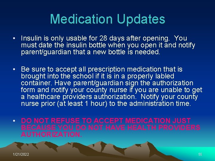 Medication Updates • Insulin is only usable for 28 days after opening. You must